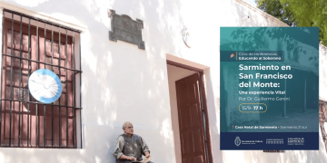 Ciclo «Educando al Soberano»: disertarán en la Casa Natal de Sarmiento sobre sus primeros pasos como educador